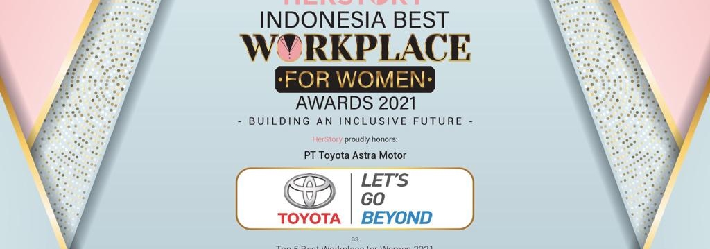 50 TAHUN TOYOTA DI INDONESIA  Toyota-Astra Motor Terpilih Sebagai Salah Satu Perusahaan Otomotif Yang Menjadi Tempat Bekerja Terbaik Bagi Perempuan