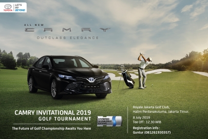 Toyota-Astra Motor Akan Gelar Camry Invitational Golf Tournament (CIGT) 2019, Turnamen Golf Terbesar yang Diselenggarakan Industri Otomotif di Indonesia Berhadiah Hybrid untuk Hole in One